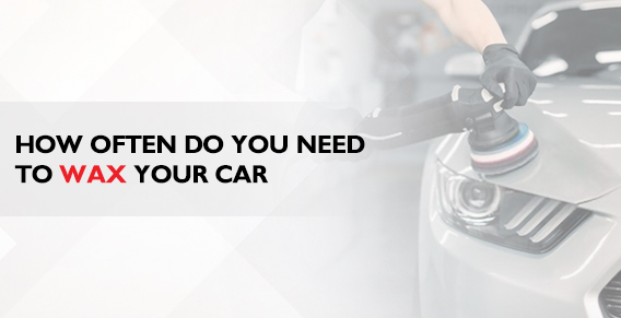 How Often Should You wax Your Car